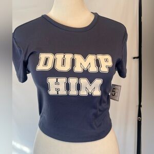 5B style NWT size M light blue short sleeve crop t-shirt ‘DUMP HIM’